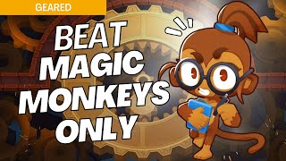 How to Beat Magic Monkeys Only Mode Hard on Geared  BTD6 Strategy [upl. by Otrebcire]