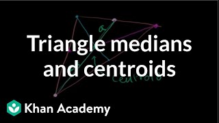 Triangle medians and centroids  Special properties and parts of triangles  Geometry  Khan Academy [upl. by Hammond]