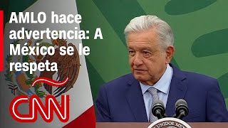 AMLO sobre intervención armada de EEUU quotA México se le respeta No somos una colonia de EEUUquot [upl. by Towbin]