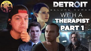 Detroit Become Human with a Therapist Part 1  Dr Mick [upl. by Fawne]