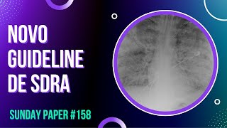 NOVO GUIDELINE DE SDRA síndrome do desconforto respiratório agudo 158  SUNDAY PAPER  Ivens [upl. by Dorette270]