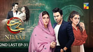 Nijaat  2nd Last Episode 31 𝐂𝐂  03 April 2024   Hina Altaf amp Junaid Khan  HUM TV [upl. by Aletta815]