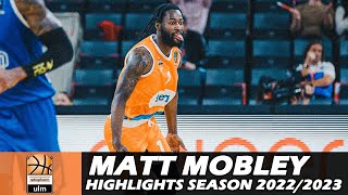 Matt MOBLEY • Highlights Season 20222023 • Ratiopharm ULM [upl. by Lessur631]