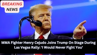 MMA Fighter Henry Cejudo  Joins Trump On Stage During Las Vegas Rally I Would Never Fight You [upl. by Alamaj]