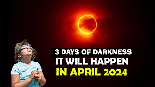 April 2024 Solar Eclipse Its the End of the World as We Know It The Reality of 3 days of Darkness [upl. by Ahtelra]