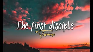 Tamino  The First Disciple  Lyrics [upl. by Yraek613]