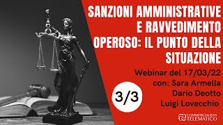 Sanzioni amministrative e Ravvedimento operoso il punto della situazione  Dario Deotto Part 3 [upl. by Kcuhc175]