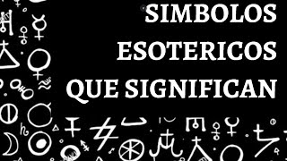 Simbolos Esotericos y sus Significados [upl. by Conlan]