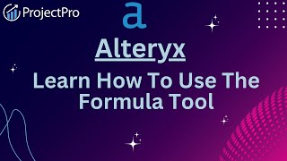 Learn How To Use The Formula Tool In Alteryx [upl. by Nagyam552]