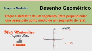 04  Traçar a Mediatriz de um segmento  Reta perpendicular que passa pelo ponto médio de um segme [upl. by Marigolde150]