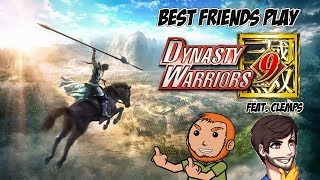 Best Friends Play Dynasty Warriors 9 feat Clemps [upl. by Emya]