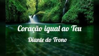 Coração igual ao Teu playback com letra 3 tons abaixo  Diante do Trono [upl. by Cecile]