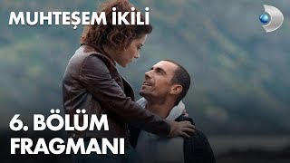 Muhteşem İkili 6 Bölüm Fragmanı [upl. by Mad855]