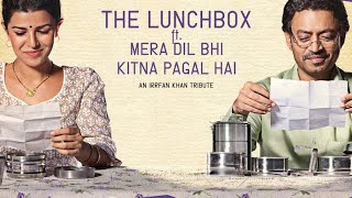 The Lunchbox ft Mera Dil Bhi Kitna Pagal Hai  An Irrfan Khan Tribute  Full Video Song [upl. by Dam223]