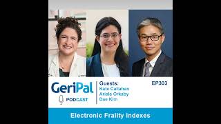 Electronic Frailty Indexes Kate Callahan Ariela Orkaby amp Dae Kim [upl. by Cleodal342]