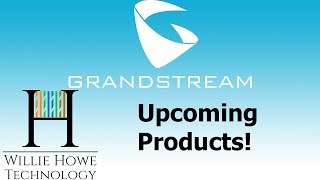 Upcoming Grandstream Products [upl. by Oicangi]