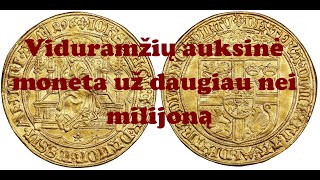 Viduramžių auksinė moneta už daugiau nei 1 000 000 Золотая монета за цену больше 1 000 000 [upl. by Cassi]