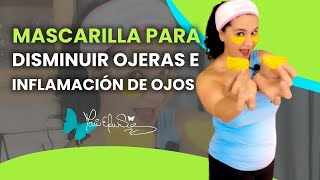 COMO DISMINUIR OJERAS E INFLAMACION DE LOS OJOS [upl. by Sral]