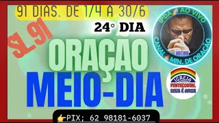 2404 Oração MEIODIA🟢Camp SL 91 24° de 91 Dias PROTEÇÃOBENÇÃOVITÓRIA canalministériodeoração [upl. by Aronow]