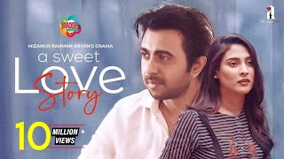 A Sweet Love Story  Bangla New Romantic Natok 2021  Apurba Mehazabien  Mizanur Rahman Aryan [upl. by Atwahs698]