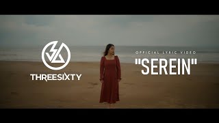 THREESIXTY  SEREIN  OFFICIAL LYRIC VIDEO [upl. by Stacy999]