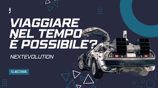 VIAGGIARE NEL TEMPO È POSSIBILE  I misteri svelati [upl. by Nageek]