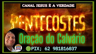 15Jun Oração do Calvário 18hs Noite CANAL 🌈 JESUS É A VERDADE [upl. by Grosvenor]