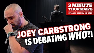 Joey Carbstrong is Going to Debate WHO [upl. by Llibyc88]