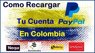 🥇Cómo Recargar Saldo PayPal En COLOMBIA Y Añadir Dólares Digitales A Tu Cuenta Hoy Mismo Efectivo [upl. by Hickie74]