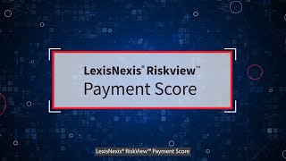 LexisNexis® RiskView™ Payment Score Overview [upl. by Pollyanna]