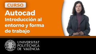 Introducción al entorno y forma de trabajo en AutoCAD  147  UPV [upl. by Goldshlag97]