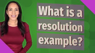 What is a resolution example [upl. by Helmer]