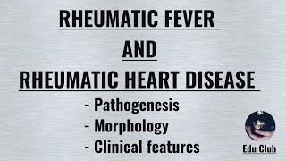 Rheumatic fever and Rheumatic Heart Disease  Pathophysiology  Morphology  Clinical features [upl. by Fielding382]