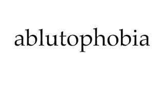 How to Pronounce ablutophobia [upl. by Nuahs]