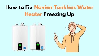 How to Fix Navien Tankless Water Heater Freezing Up [upl. by Lyrret]