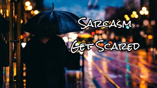 Sarcasm  Get Scared 1 hour loop Lyrics [upl. by Gnous]