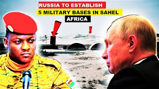 IBRAHIM TRAORE RUSSIA TO ESTABLISH 5 NEW MILITARY BASES IN BURKINA FASO MALI NIGER amp LIBYA [upl. by Amikat311]