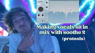 Setting Vocals in the Mix Soothe 2 Protools [upl. by Onailerua620]