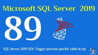 89 SQL Server 2019 DDL Trigger prevent specific table in SQL [upl. by Quar419]