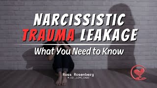 Narcissist Trauma Leakage What you need to know [upl. by Nosbig]