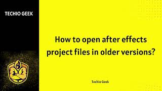 How to open After Effects project files in older versions [upl. by Medovich]