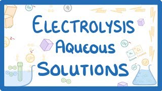 GCSE Chemistry  Electrolysis Part 3  Aqueous Solutions 42 [upl. by Asyram]