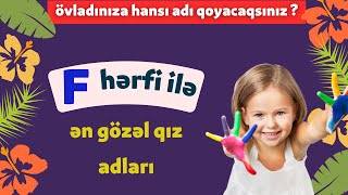 F hərfi ilə ən gözəl qız adları  Qadın adların siyahısı [upl. by Esiom479]