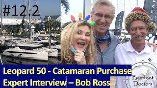 122 Leopard 50 Catamaran  Expert Interview with Bob Ross Leopard USA [upl. by Minda]