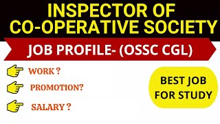 INSPECTOR OF COOPERATIVE SOCIETY JOB PROFILE  POSTING  SALARY  PROMOTIONWORKINGOSSC CGL [upl. by Killie]