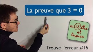 La preuve que 3  0  Trouve lerreur 16 [upl. by Dasi]