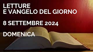 Letture e Vangelo del giorno  Domenica 8 Settembre 2024 Audio letture della Parola Vangelo di oggi [upl. by Ikilisav]