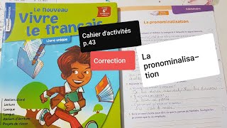 GrammaireLa pronominalisation  Cahier dactivités page 43 Le nouveau vivre le français C6 [upl. by Cassandre]