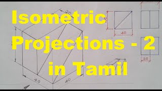 Isometric Projection  2 in Tamil [upl. by Eelnyl618]