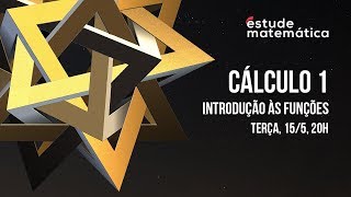 Cálculo 1 Introdução às Funções – Temporada 2018 [upl. by Elsie]